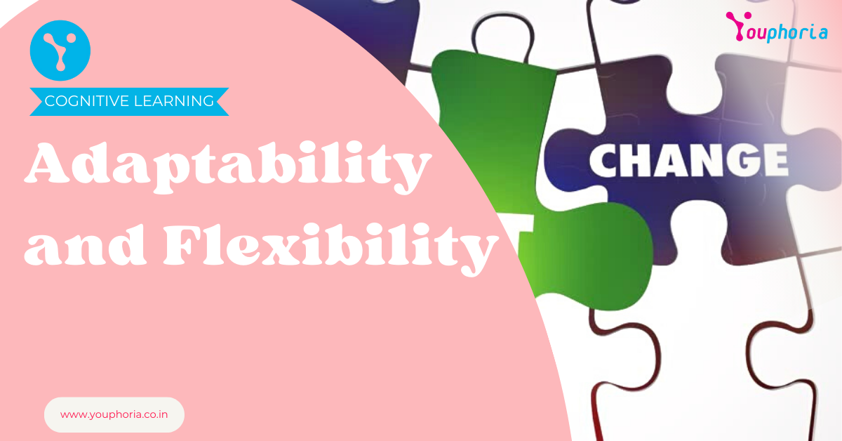 Adaptability and Flexibility - Youphoria