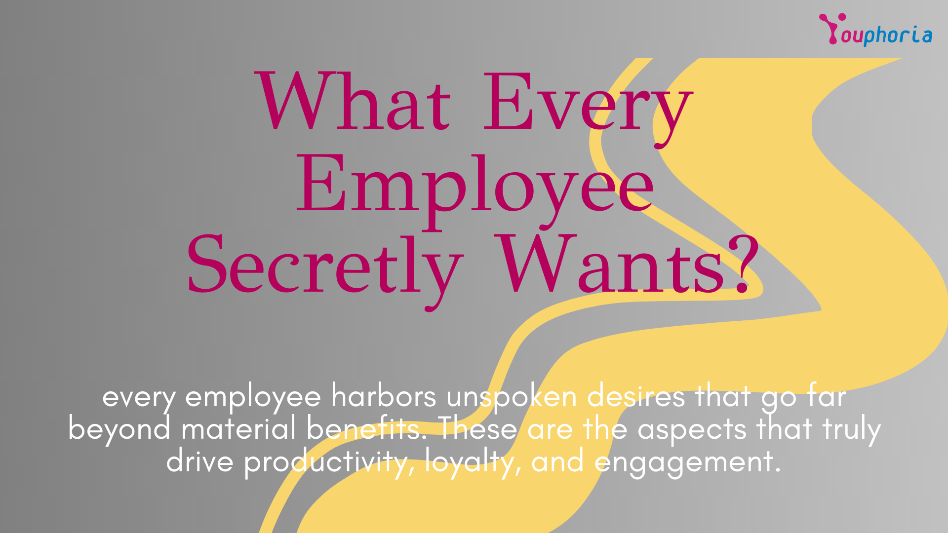 What Every Employee Secretly Wants?